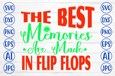 The Best Memories Are Made In Flip Flops SVG Cut File SVG Syaman 
