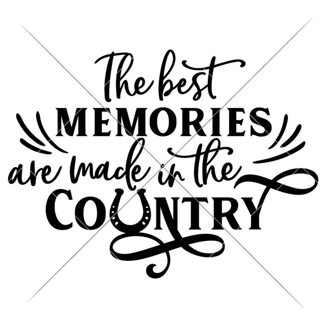 The best Memories are made in the Country - Farmhouse Horseshoe Horse SVG Chameleon Cuttables 