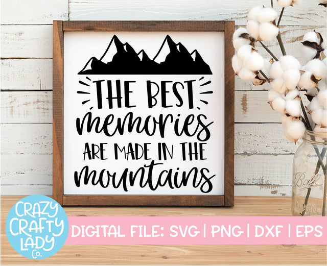 The Best Memories Are Made in the Mountains | Camping SVG Cut File SVG Crazy Crafty Lady Co. 