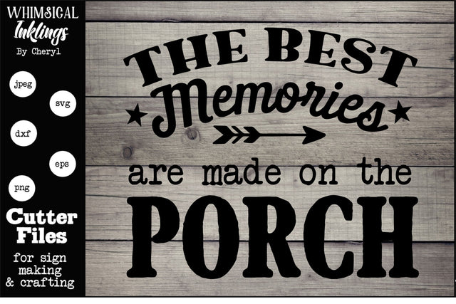 The Best Memories Are Made On The Porch SVG SVG Whimsical Inklings 