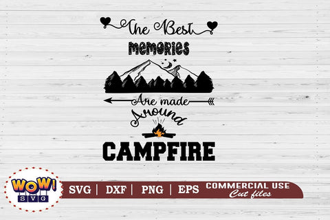 The best memories made around campfire svg, Camping svg, RV svg, Png, Dxf SVG Wowsvgstudio 