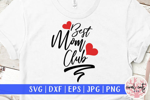 The Best Mom Club – Motherhood SVG EPS DXF PNG SVG CoralCutsSVG 