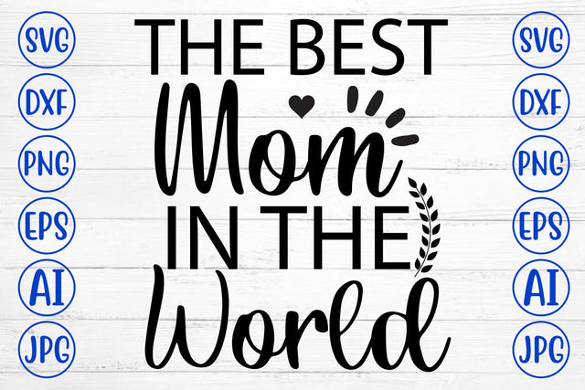The Best Mom In The World SVG Cut File SVG Syaman 