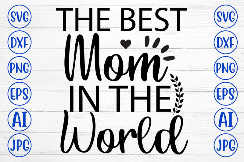 The Best Mom In The World SVG Cut File SVG Syaman 