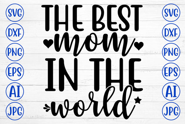 THE BEST MOM IN THE WORLD SVG Cut File SVG Syaman 