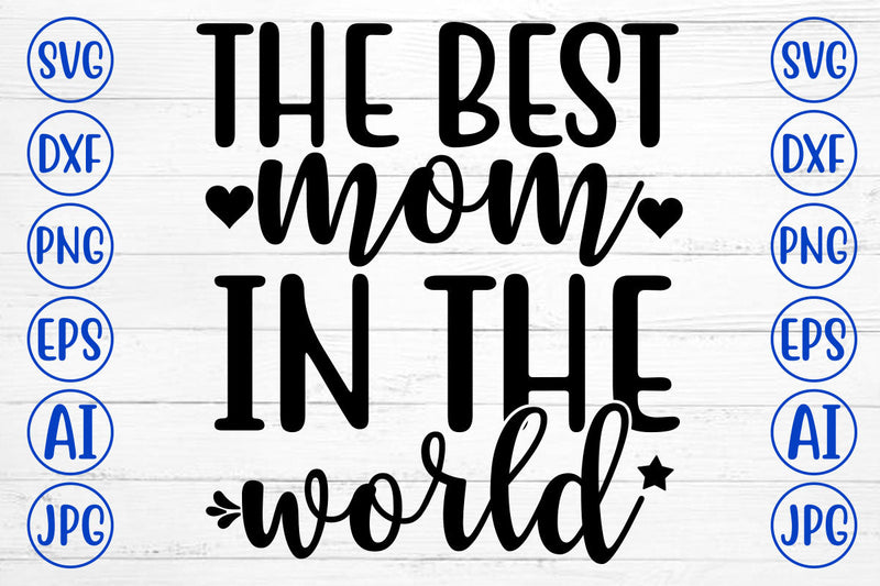 The Best Mom In The World Svg Cut File So Fontsy