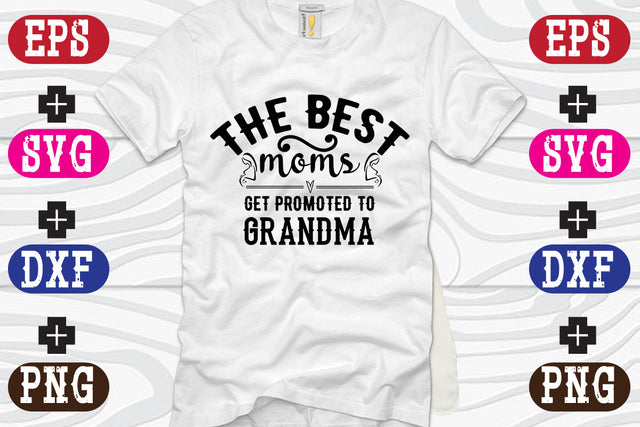 the Best moms get promoted to grandma SVG Nurstore 