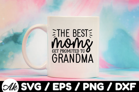 The best moms get promoted to grandma svg SVG akazaddesign 