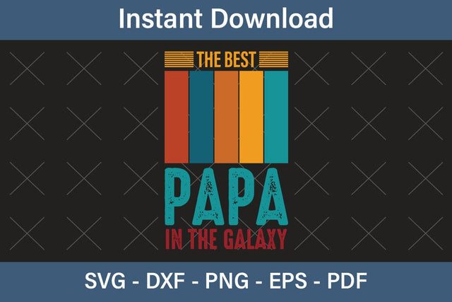 The Best Papa In The Galaxy, Fathers Day Svg, Best Dad Ever Svg, Daddy Svg, Father Day Svg, Grandpa Svg, Papa Svg – Printable, Cricut & Silhouette SVG Debashish Barman 