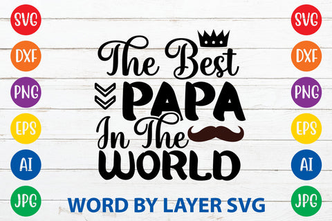 The Best Papa In The World, Father day SVG, Dad SVG Cut File SVG Rafiqul20606 