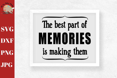 The Best Part of Memories is Making Them - shadow box decal - memory box -family picture wall SVG The Artsy Spot 
