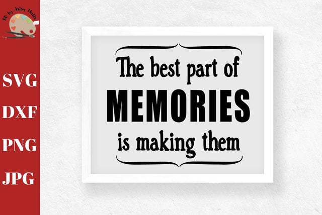 The Best Part of Memories is Making Them - shadow box decal - memory box -family picture wall SVG The Artsy Spot 