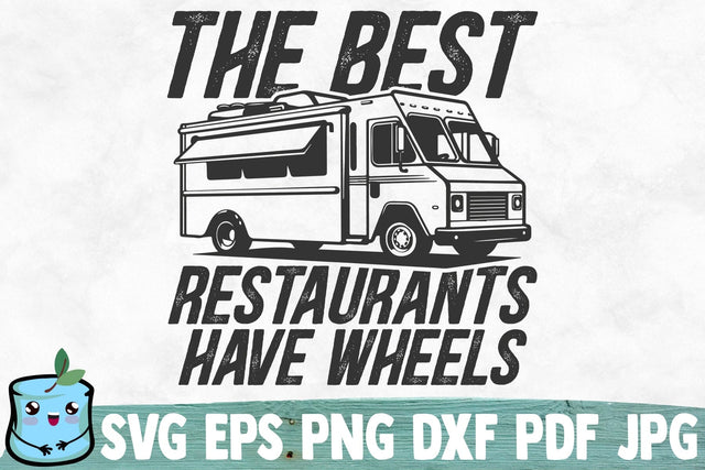 The Best Restaurants Have Wheels SVG MintyMarshmallows 