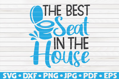 The best seat in the house SVG | Bathroom quote SVG HQDigitalArt 