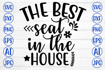 The Best Seat In The House SVG Cut File SVG Syaman 