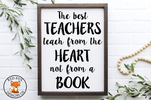 The Best Teachers Teach From The Heart Not From A Book SVG PNG DXF SVG RedFoxDesignsUS 