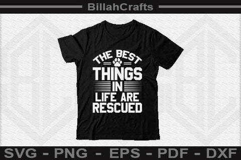 The Best Things In Life Are Rescued SVG File SVG BillahCrafts 