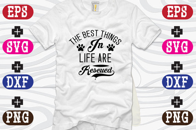 the Best Things In Life Are Rescued SVG Nurstore 
