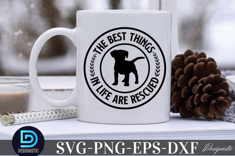 The best things in life are rescued SVG SVG DESIGNISTIC 