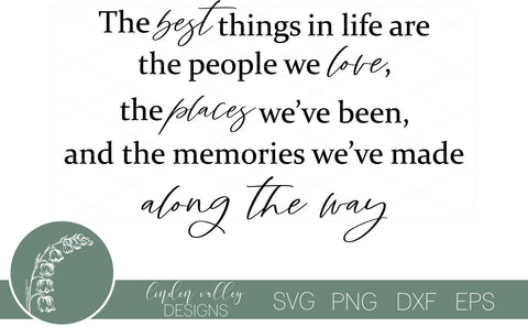 The Best Things In Life Are The People We Love Quote SVG-Family SVG-Love SVG SVG Linden Valley Designs 