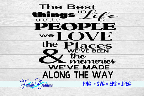 The Best Things In Life Are The People We Love... SVG Family Creations 