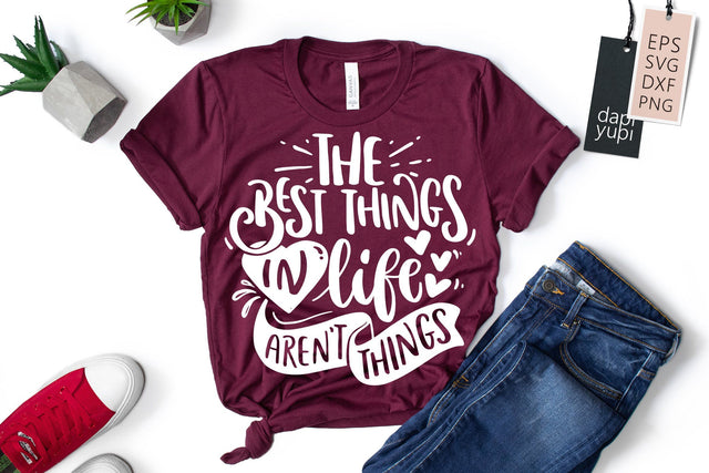 The Best Things In Life Aren't Things SVG dapiyupi store 