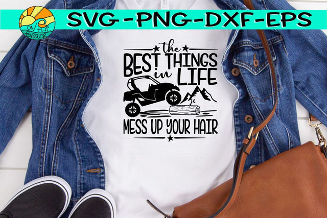 The Best Things In Life - Mess Up Your Hair - ATV - SVG PNG EPS DXF SVG On the Beach Boutique 