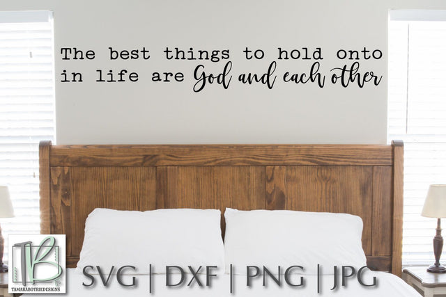 The Best Things To Hold Onto In Life Are God and Each Other SVG, Wood Sign SVG SVG TB Designs 