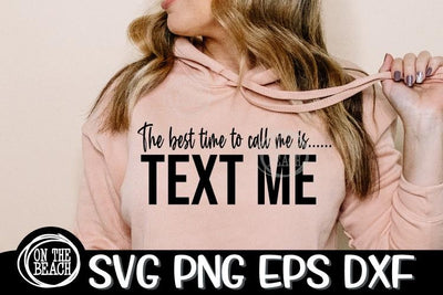 The Best Time To Call Me Is - TEXT ME - SVG PNG EPS DXF SVG On the Beach Boutique 