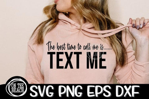 The Best Time To Call Me Is - TEXT ME - SVG PNG EPS DXF SVG On the Beach Boutique 