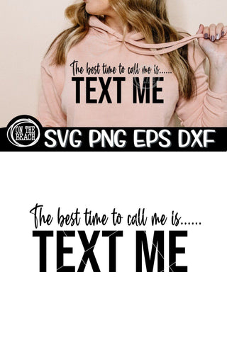 The Best Time To Call Me Is - TEXT ME - SVG PNG EPS DXF SVG On the Beach Boutique 