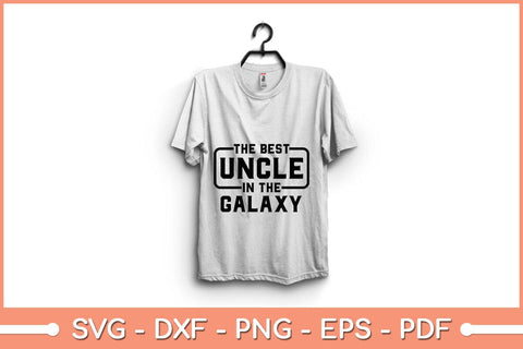 The Best Uncle In The Galaxy Svg Design SVG artprintfile 
