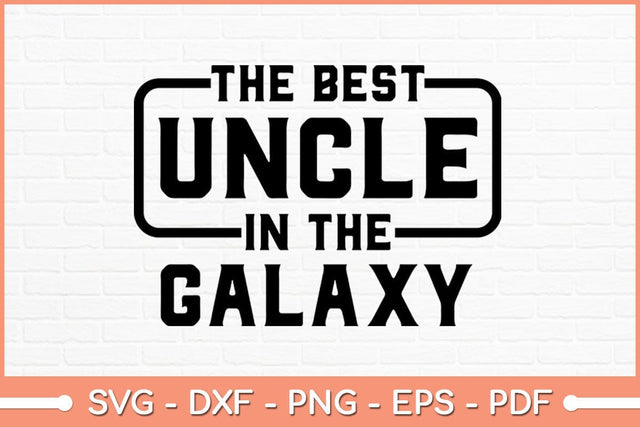The Best Uncle In The Galaxy Svg Design SVG artprintfile 