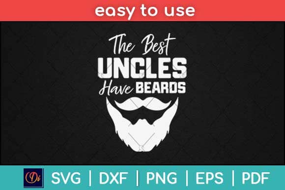 The Best Uncles Have Beards Bearded Svg Design SVG artprintfile 