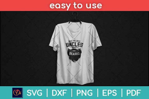 The Best Uncles Have Beards Funny Svg Design SVG artprintfile 