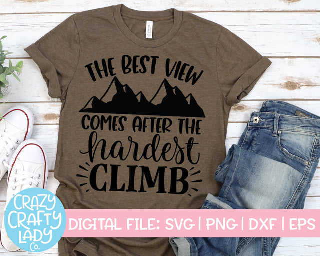 The Best View Comes After the Hardest Climb | Inspirational Camping Quote SVG Cut File SVG Crazy Crafty Lady Co. 