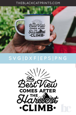 The Best View Comes After The Hardest Climb SVG SVG TheBlackCatPrints 