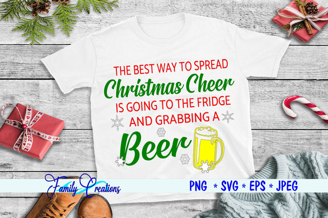 The Best Way To Spread Christmas Cheer Is Going to the Fridge and Grabbing A Beer SVG Family Creations 