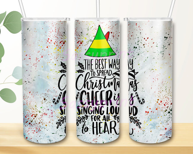 The Best Way To Spread Christmas Cheer Is Singing Loud For All To Hear 20 Oz Skinny Tumbler Sublimation Design, Christmas Glitter Tumbler , Elf Glitter Tumbler PNG Sublimation sassyprint 