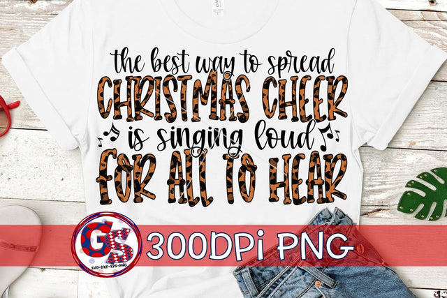The Best Way To Spread Christmas Cheer Is Singing Loud For All To Hear PNG for Sublimation Sublimation Greedy Stitches 
