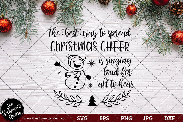 The best way to spread Christmas cheer is singing loud for all to hear Saying SVG | Christmas SVG | Holiday SVG | Holiday Saying Jpg Eps Dxf Png Cut File for Cricut Clipart Silhouette SVG Loveleen Kaur 