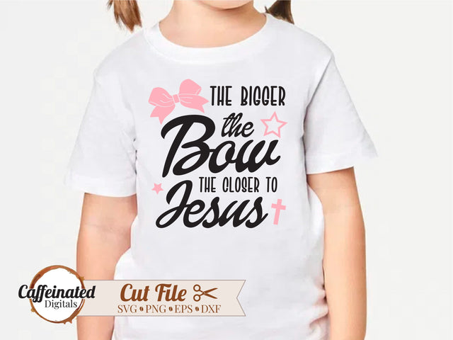 The Bigger The Bow The Closer To Jesus SVG SVG Caffeinated SVGs 