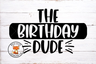 The Birthday Dude SVG | Birthday SVG File | SVG PNG DXF SVG RedFoxDesignsUS 