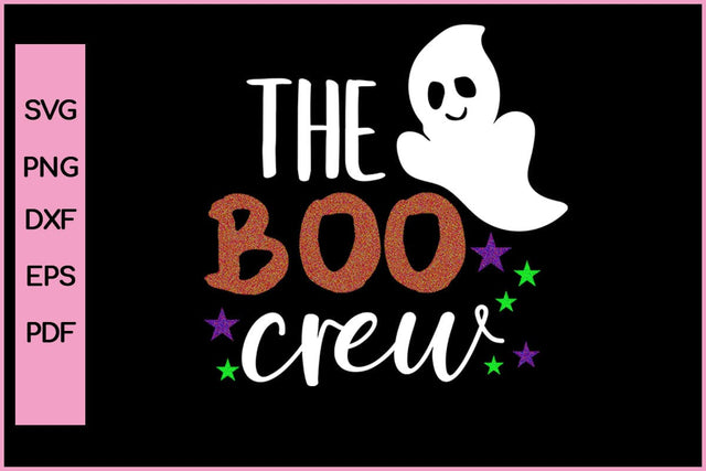 The Boo Crew Funny Halloween SVG PNG Craft Cut File SVG SVG Print File 