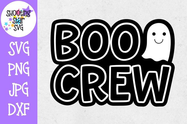 The Boo Crew SVG - Ghost SVG - Halloween SVG SVG ShootingStarSVG 