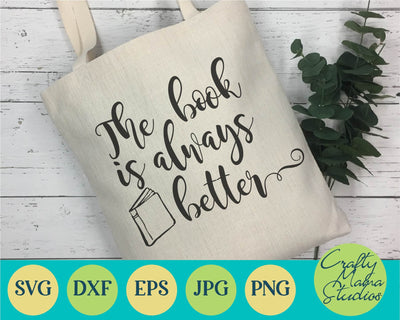 The Book Is Always Better - Reading Svg SVG Crafty Mama Studios 