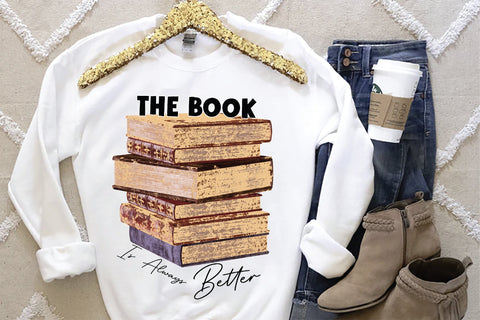 The book is always better Sublimation Creativeart88 