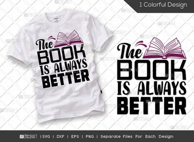 The Book Is Always Better SVG Cut File | Book Lover Svg | Bookworm Svg | Bookish Svg | Funny Book Svg | Reading Quote Svg SVG ETC Craft 