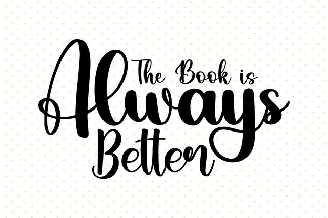 The Book is Always Better svg SVG orpitasn 