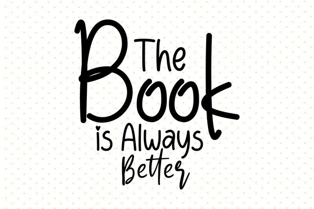The Book is Always Better svg SVG orpitasn 